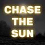 Chase the Sun