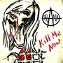 Kill Me Now (Explicit)