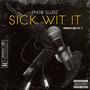 Sick Wit It (Explicit)