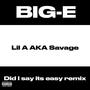 Did i say its easy (Lil A AKA Savage Remix) [Explicit]