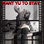 WANT YU TO STAY (Explicit)