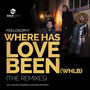 Where Has Love Been (WHLB) [The Remixes]