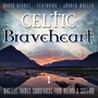 Celtic Braveheart 1 (Whistles Themes and Film Music from Ireland & Scotland)