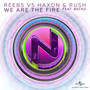 We Are The Fire (Reebs VS. Haxon & Rush)