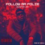 Follow Ma Folie (Explicit)