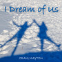 I Dream of Us