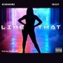 LIKE THAT (feat. 1BEEZY) [Explicit]
