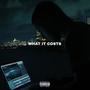 WHAT IT COSTS (Explicit)
