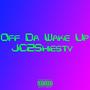 Off Da Wake Up (Explicit)