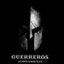 Guerreros (Explicit)