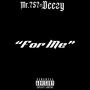 For Me (feat. Mr.757 & Deezy)