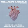 Love Me Like This (Jaguar Skills Remix)