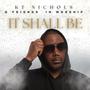 It Shall Be (feat. Reverend Lawrence Thomison & CHUBBS MORTON)