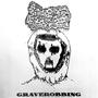 Graverobbing (Explicit)