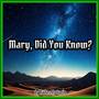 Mary, Did You Know?