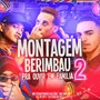 MONTAGEM BERIMBAU PRA OUVIR EM FAMÍLIA 2 (Explicit)