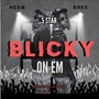 Blicky on Em (Explicit)