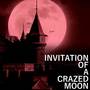 Invitation of a Crazed Moon (From 