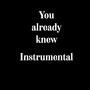 You already knew (Instrumental Version)