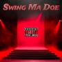 Swing Ma Doe (Explicit)