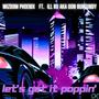 Let's get it poppin' (feat. King Ill Ru) [Explicit]