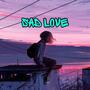 Sad Love