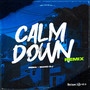 CALM DOWN REMIX (Remix) [Explicit]