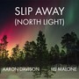 Slip Away (North Light) [feat. Mj Malone]