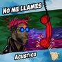 No Me Llames (Acoustic)