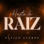 Hasta La Raiz (Explicit)