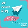 MF Diamond Girl(Pt.6)