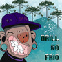 Drill no Frio (Explicit)