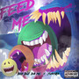 Feed Me (Explicit)