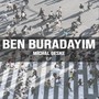 Ben Buradayım