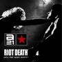 Riot Death (Face Your Future Dealers)