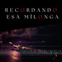 RECORDANDO ESA MILONGA