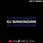 DJ Banondari (Explicit)