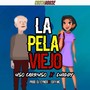 La Pela Viejo (Explicit)