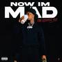 Now I'm Mad (Explicit)