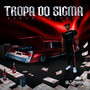 Tropa do Sigma (Explicit)