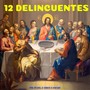 12 Delincuentes