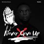 Never Give Up (Explicit)