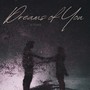 Dreams of You