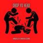 DROP YO HEAD (feat. Shun Blizzard) [Explicit]