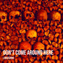 Don't Come Around Here (Explicit)