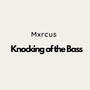 Knocking of The Bass