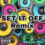 Set It Off (Remix) [Explicit]