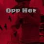 Opp Hoe (Explicit)