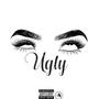 UGLY (Explicit)