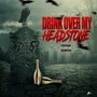 Drink Over My Headstone (Explicit)